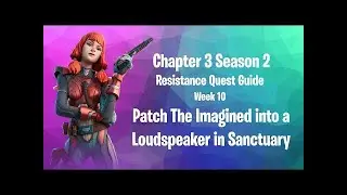 How to Patch the Imagined into a Loudspeaker in Sanctuary || fortnite