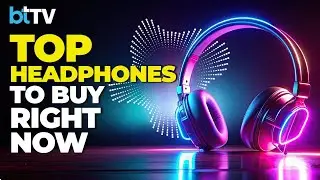Top Headphones To Buy Right Now