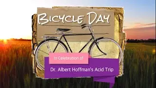Bicycle Day : In Celebration of Dr Albert Hoffman's Acid Trip