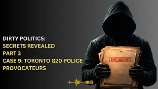 Dirty Politics- Part 3, Case 9: Toronto Police Committing Crime