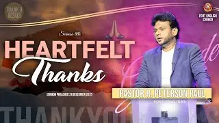 Heartfelt Thanks - English Sermon by Pastor. Peterson Paul | Fort English Church
