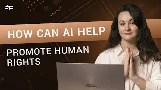 How Can AI Help Promote Human Rights? &ndash; Yulia Gavrilova