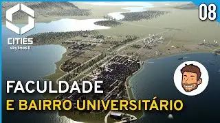 Cities: Skylines 2 - FACULDADE E MUITAS MELHORIAS! - Gameplay PT-BR #08