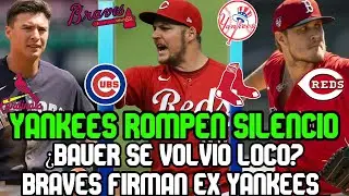 FIRMA BRAVES, TREVOR BAUER EXPLOTA, YANKEES sobre VOLPE, AS RED SOX, NERIS ASTROS? MLB NOTICIAS