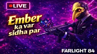 EMBER KA VAR SIDHA PAR  FARLIGHT 84 NEW SEASON 2 is INSANE GAMEPLAY! 😱 LIVE  🔴