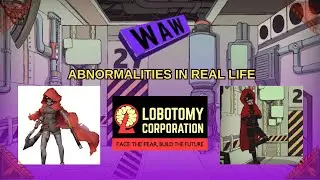 [Lobotomy Corporation] WAW abnormalities in real life