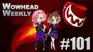 Wowhead Weekly #101