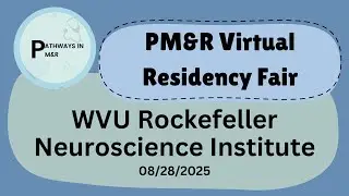 2025 Virtual Residency Fair &mdash; WVU Rockefeller Neuroscience Institute