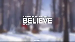 Thimlife & Marque Aurel ft. Vanessa - Believe (NND REMIX)