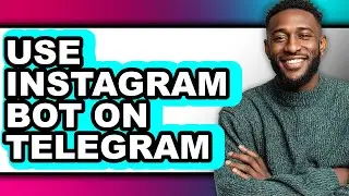 How to Use Instagram Bot on Telegram - Full Guide