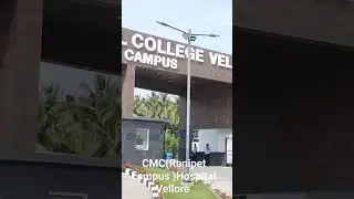 CMC VELLORE CMC Ranipet csmpus Hospital at Vellore Tamilnadu (Chennai)