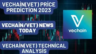 VECHAİN(VET) Price Prediction 2023 / VECHAİN/VET) News Today / VECHAİN(VET) Technical Analysis