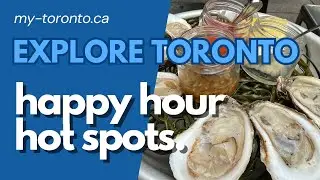 Happy Hour Hot Spots in Toronto. EXPLORE TORONTO