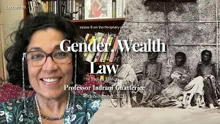 Gender, Wealth, and Law in Indian History by Professor Indrani Chatterjee