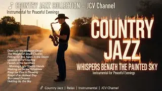 Whispers Beneath the Painted Sky &mdash; Country Jazz Instrumental for Peaceful Evenings