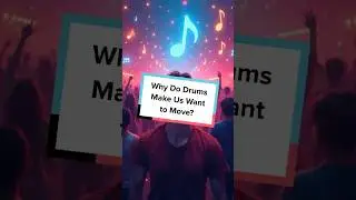 Why Do Drums Make Us Want to Move?