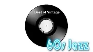 60s & 60s Jazz: Ultimate 60s Jazz Instrumental and 60s Jazz Playlist (1960s Jazz Style)