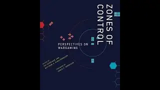 Coffee with Kilroy - Zones of Control: Perspectives on Wargaming