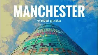 MANCHESTER 🇬🇧 Travel Guide | top 5 best places to visit in Manchester England