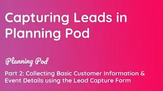 Lead Capture Setup: Collecting Customer Information & Event Details using the Lead Capture Form