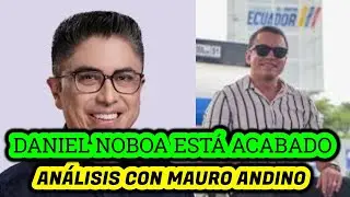 Noboa está acabado. Análisis con Mauro Andino