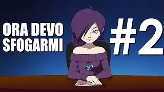 Ora Devo Sfogarmi #2