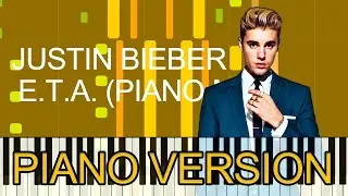 Justin Bieber - E.T.A. (PIANO TUTORIAL - EASY TO ADVANCED PIANO VIDEOS) - 