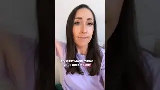 TOP THREE DREAM BODY MANIFESTING TIPS