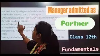 Manager admitted as partner || Accounting forPartnership || Chapter 1 ||Fundamentals of partnership