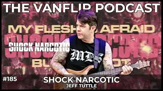 SHOCK NARCOTIC - Jeff Tuttle Interview - Lambgoat's Vanflip Podcast (Ep. #185)