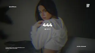 🎶 Misfit - 444
