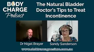 The Natural Bladder Doctor&rsquo;s Tips to Treat Incontinence - with Dr Nigel Brayer