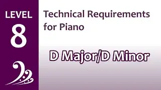 NEW 2022 RCM Technical Requirements for Piano | Level 8 - D Major/D Minor