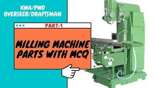KWA  - PWD - OVERSEER GRADE III...MACHINE TOOLS- MILLING M/C| PARTS 1 | FUNCTIONS | MCQs | DREAMJOBS