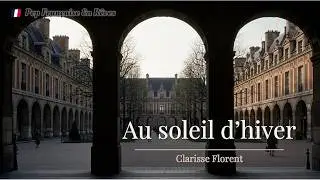 Au soleil d’hiver | 🇫🇷 FrenchPop Nostalgic Chanson WhisperVoice | 🌸 Clarisse Florent
