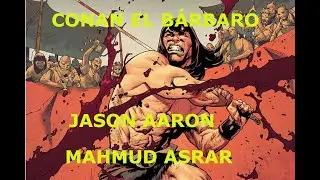 CONAN EL BÁRBARO de Jason Aaron y Mahmud Asrar