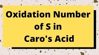 Oxidation Number of S in Caro's Acid