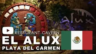 Story of El Alux | LUXURY RESTURANT | Playa del Carmen, Mexico RU | EN