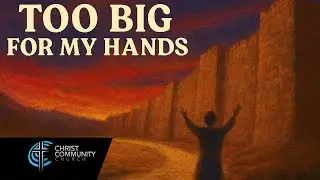 Too Big for My Hands