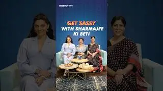 Get Sassy With Sharmajee Ki Beti | Sakshi Tanwar, Divya Dutta, Saiyami Kher | #primevideoindia