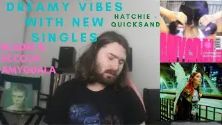 New Single Reactions: Bladee & Ecco2k - Amygdala / Hatchie - Quicksand