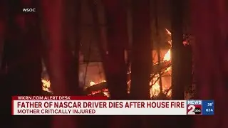 Father of NASCAR driver dies after house fire
