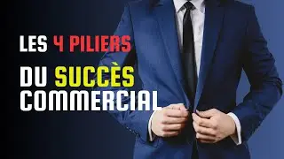 Les 4 PILIERS du SUCC&Egrave;S Commercial