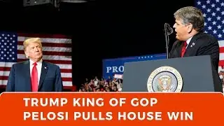 Trump is king of GOP, Pelosi pulls House win, Progressives suffer setback