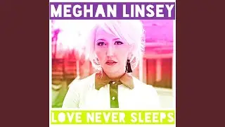 Love Never Sleeps
