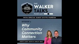 Why Community Connection Matters | Walker Talks Ep. 1 | Walker County Chamber of Commerce