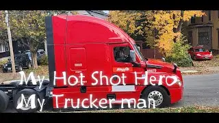 My Hot Shot Hero, My Trucker Man - By: (me) Taylor W