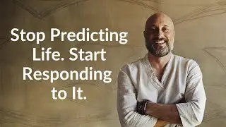 Stop Predicting Life. Start Responding to It.