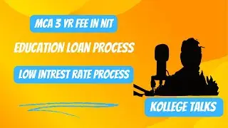 MCA admission Fee || Loan Process for NITians || #mca #admission #collegefees #educationloan