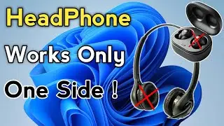 Fix Sound Coming Only From One Side Of Headset Or Speaker (Earphones, Twitch) - Windows 11